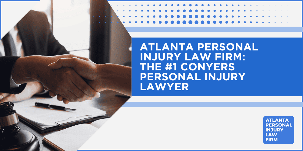 Personal Injury Lawyer Conyers Georgia GA; #1 Personal Injury Lawyer Conyers, Georgia (GA); Personal Injury Cases in Conyers, Georgia (GA); General Impact of Personal Injury Cases in Conyers, Georgia; Analyzing Causes of Conyers Personal Injuries; Choosing a Conley Personal Injury Lawyer; Types of Personal Injury Cases We Handle; Types of Personal Injury Cases We Handle; Recoverable Damages in Conyers Personal Injury Cases; Conyers Personal Injury Lawyer_ Compensation & Claims Process; Types of Compensation Available; Fundamentals of Personal Injury Claims; Cost of Hiring a Conyers Personal Injury Lawyer; Advantages of a Contingency Fee; Factors Affecting Lawyer Fees; Steps To File A Personal Injury Claim in Conyers, Georgia (GA); Gathering Evidence; Factors Affecting Personal Injury Settlements; Conyers Personal Injury Cases