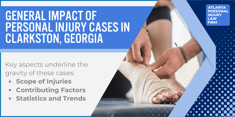 Personal Injury Lawyer Clarkston Georgia GA; #1 Personal Injury Lawyer Clarkston, Georgia (GA); Personal Injury Cases in Clarkston, Georgia (GA); General Impact of Personal Injury Cases in Clarkston, Georgia