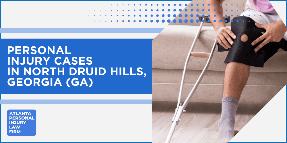 Personal Injury Lawyer North Druid Hills Georgia GA; #1 Personal Injury Lawyer North Druid Hills, Georgia (GA); Personal Injury Cases in North Druid Hills, Georgia (GA)